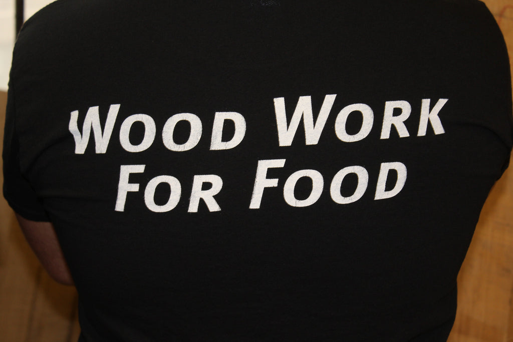 "Wood Work For Food" T-shirts